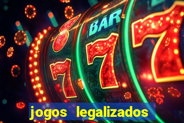 jogos legalizados no brasil